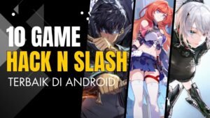 Daftar Game Hack and Slash Terbaik yang Wajib Dimainkan
