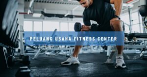 Peluang Usaha Menggiurkan di Industri Fitness yang Terus Berkembang