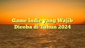 Tawa Tanpa Henti: Rekomendasi Game Komedi Indie yang Wajib Masuk Daftar Mainmu