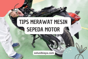 Tips Jitu Merawat Mesin Motor Agar Awet dan Tahan Lama