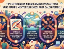 Tips Membangun Narasi Brand Storytelling Yang Mampu Menyentuh Emosi Para Calon Pembeli
